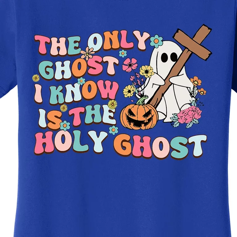 Halloween The Only Ghost I Know Is The Holy Ghost Christian Women's T-Shirt