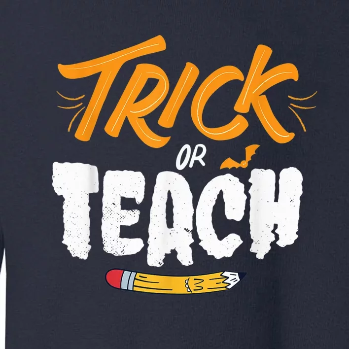 Halloween Trick Or Teach Funny Costume Teacher Halloween Toddler Sweatshirt