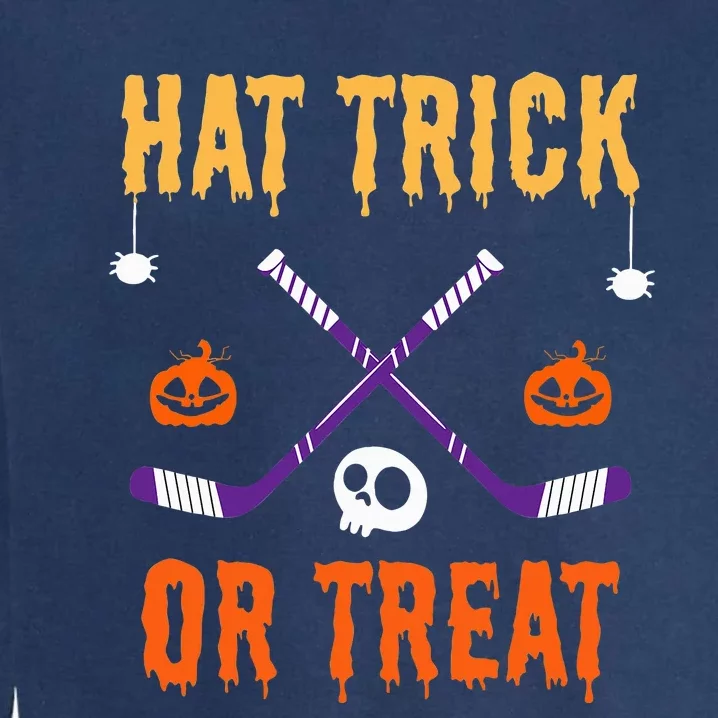 Hat Trick Or Treat Funny Hockey Halloween Costume Garment-Dyed Sweatshirt