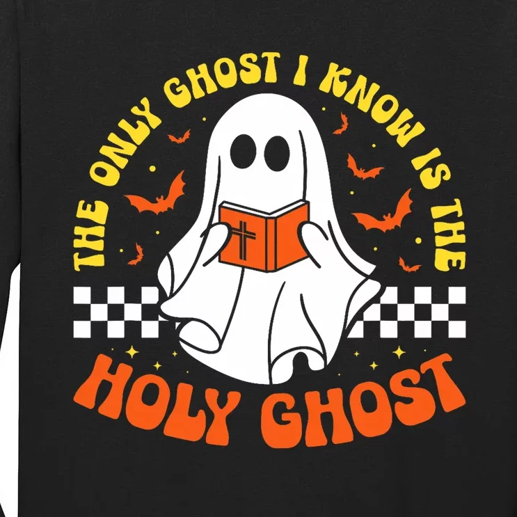 Halloween The Only Ghost I Know Is The Holy Ghost Christian Tall Long Sleeve T-Shirt