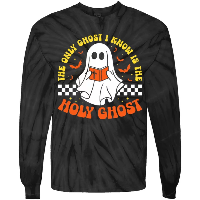 Halloween The Only Ghost I Know Is The Holy Ghost Christian Tie-Dye Long Sleeve Shirt