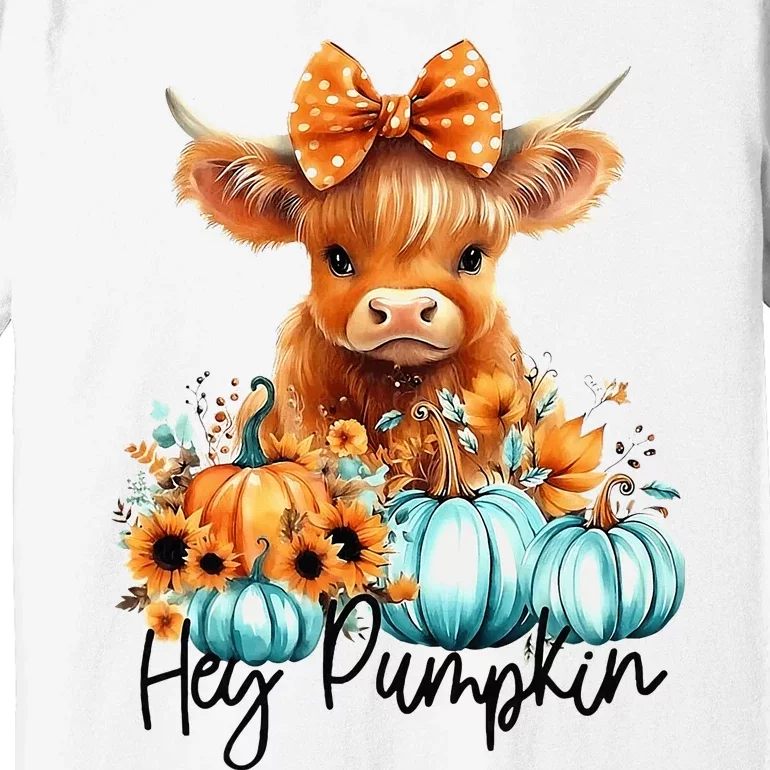 HayS There Pumkin Highland Cow Fall Autumn Thanksgiving Premium T-Shirt