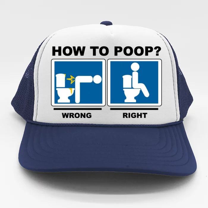 How To Poop Wrong Right Funny Meme Trucker Hat