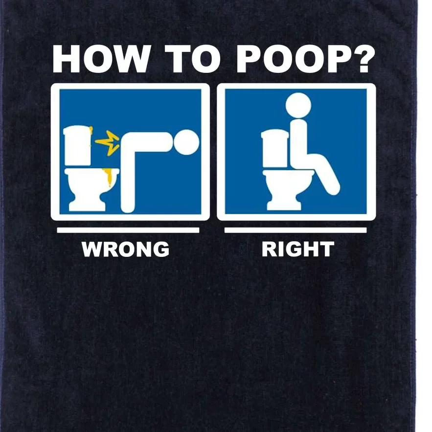 How To Poop Wrong Right Funny Meme Platinum Collection Golf Towel