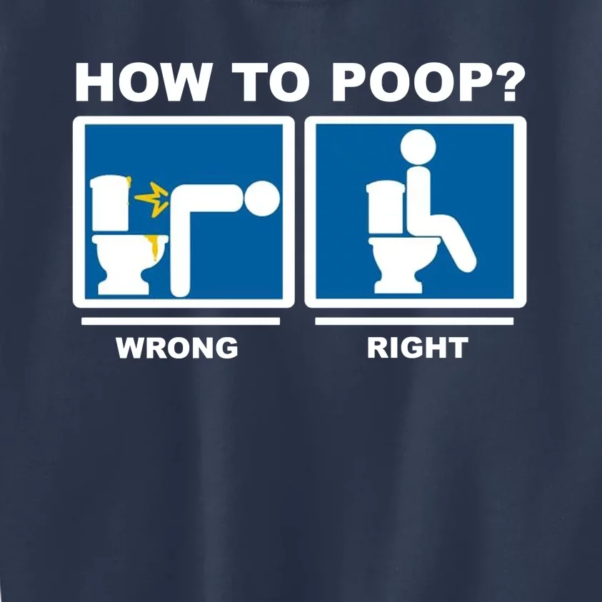 How To Poop Wrong Right Funny Meme Kids Sweatshirt