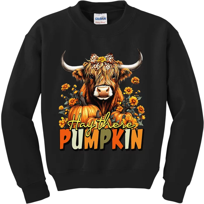 Hay There Pumpkin Highland Cow Fall Autumn Thanksgiving Kids Sweatshirt