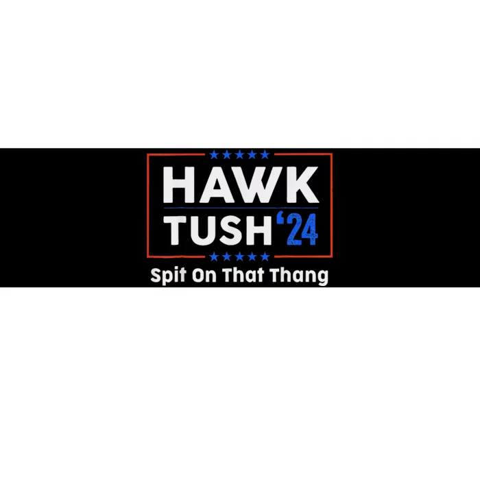 Hawk Tush Presidential Satire Funny Bumper Sticker