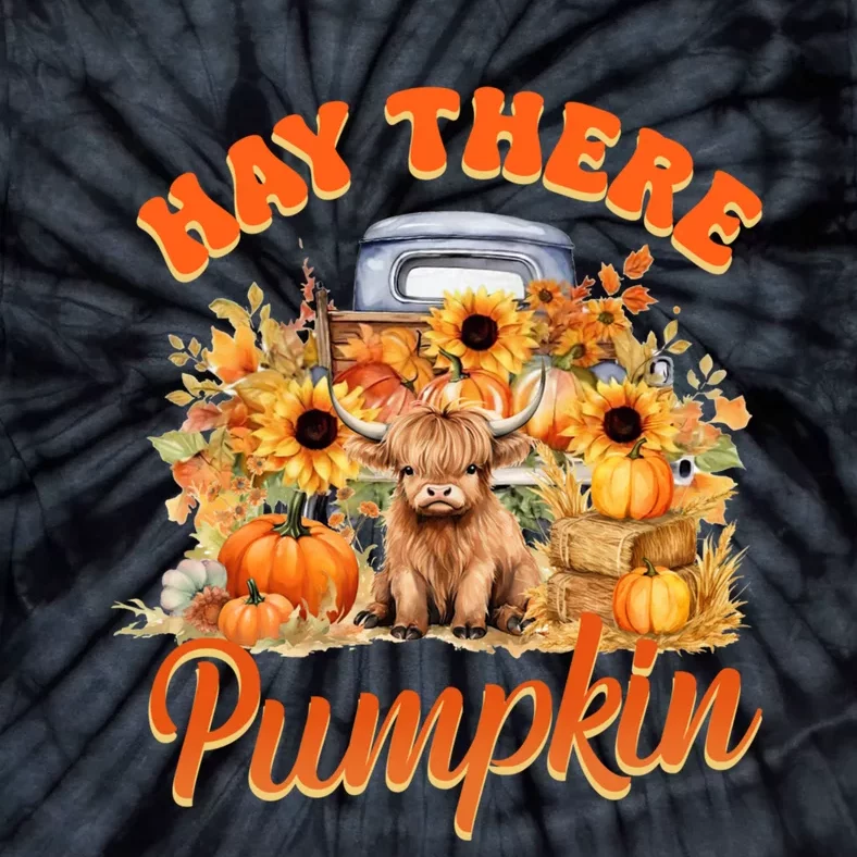 Hay There Pumpkin Truck Highland Cow Fall Autumn Sunflower Tie-Dye T-Shirt