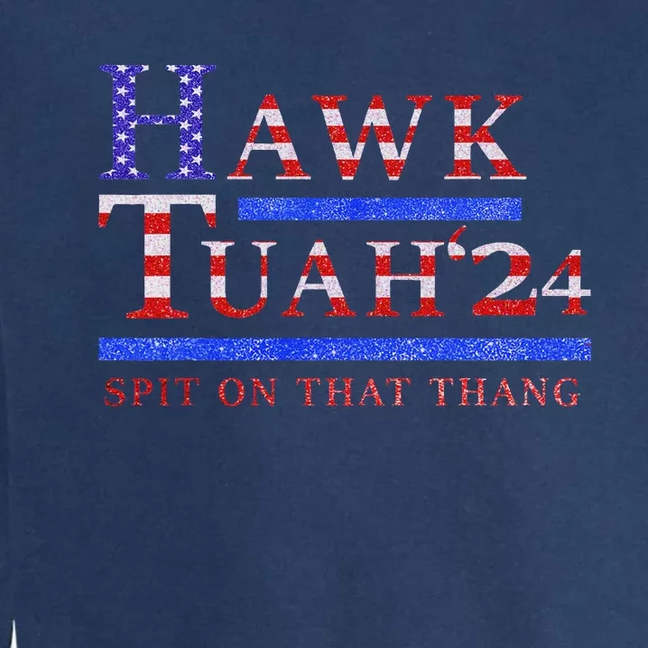 Hawk Tush Political Parody 2024 Garment-Dyed Sweatshirt