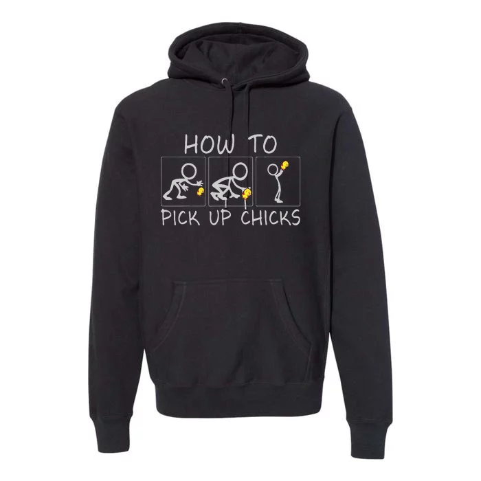 How To Pick Up Chicks Funny Premium Hoodie