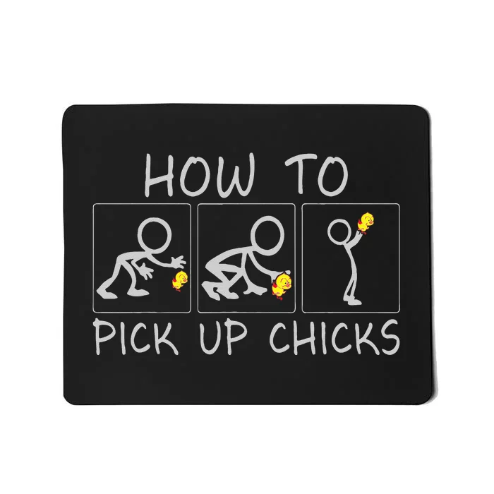 How To Pick Up Chicks Funny Mousepad