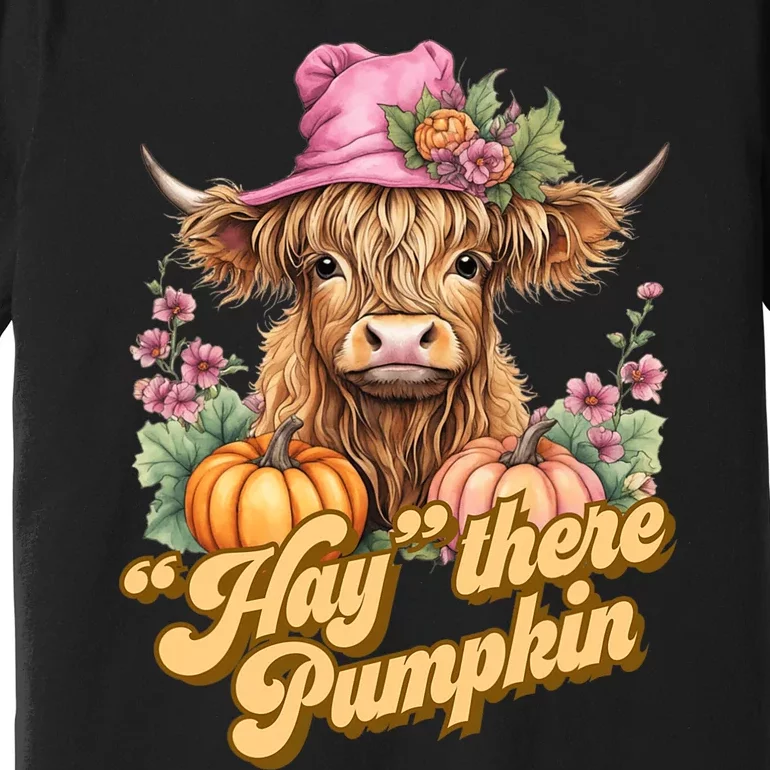 Hay there Pumpkin Coo for Cow Lovers Premium T-Shirt