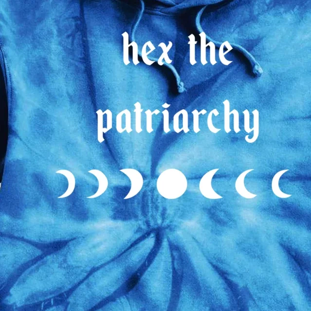 Hex The Patriarchy Feminism Witchy Moon Phase Witch Gift Tie Dye Hoodie