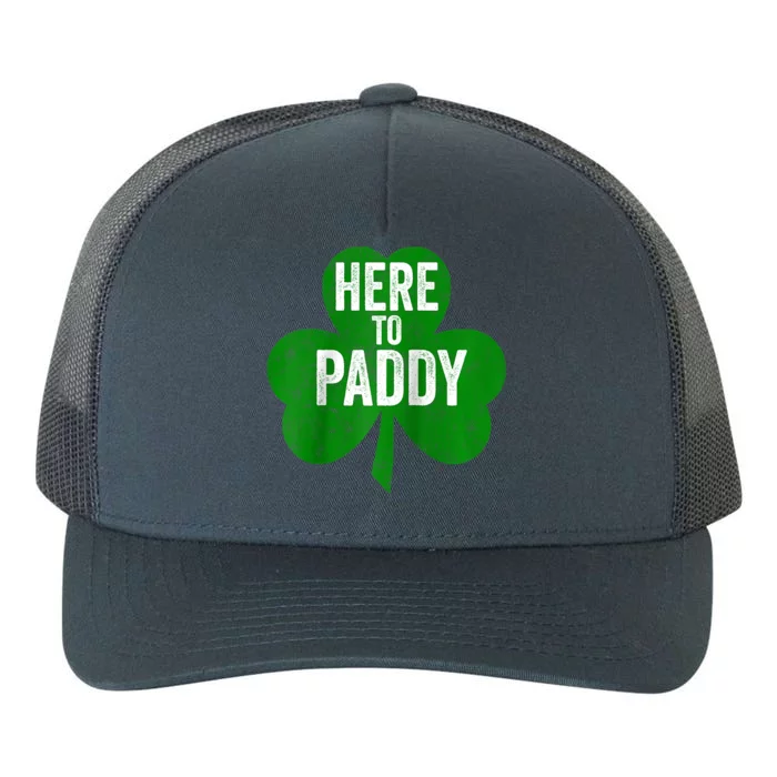 Here To Paddy Funny Saint Patricks Day Yupoong Adult 5-Panel Trucker Hat