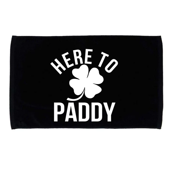 Here To Paddy Funny Shamrock St Patrick's Day Cool Gift Microfiber Hand Towel