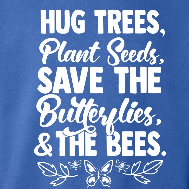 Hug Trees Plant Seeds Save Butterflies Bees Great Gift Toddler Hoodie