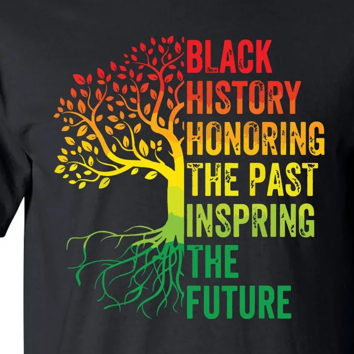 Honoring The Past Inspiring The Future Black History Month Tall T-Shirt