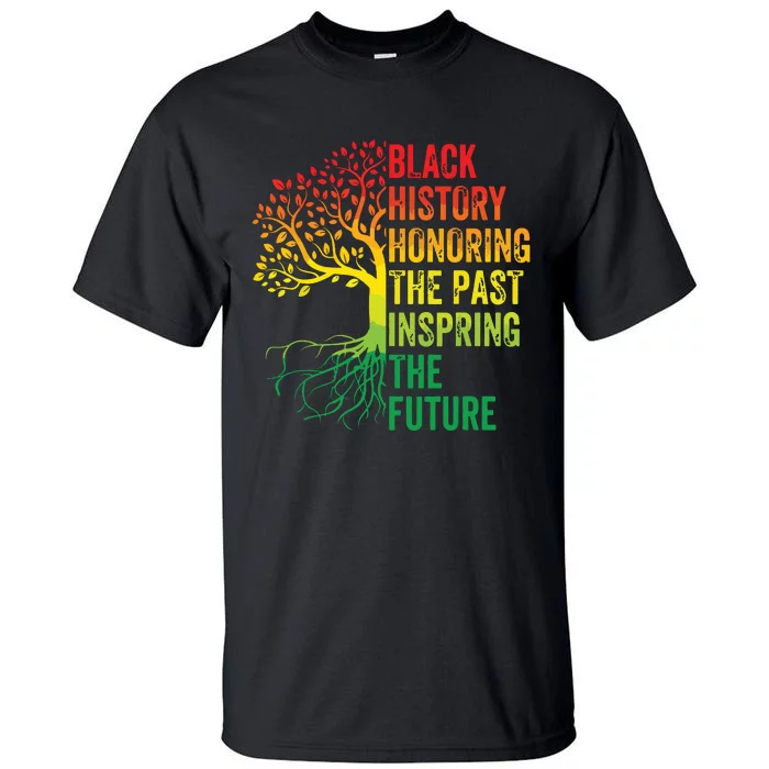 Honoring The Past Inspiring The Future Black History Month Tall T-Shirt