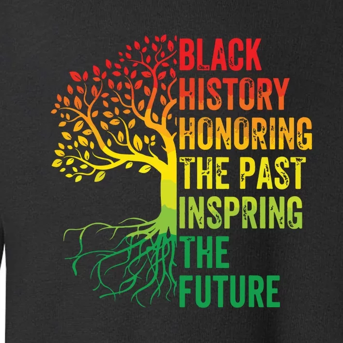 Honoring The Past Inspiring The Future Black History Month Toddler Sweatshirt