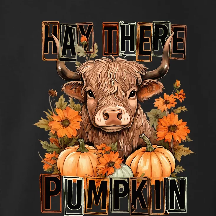 Hay There Pumkin Highland Cow Fall Autumn Thanksgiving Toddler Hoodie