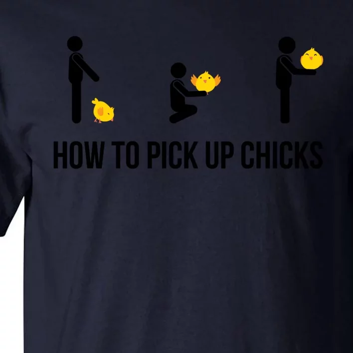 How To Pick Up Chicks Humor Funny Dating Gift Tall T-Shirt