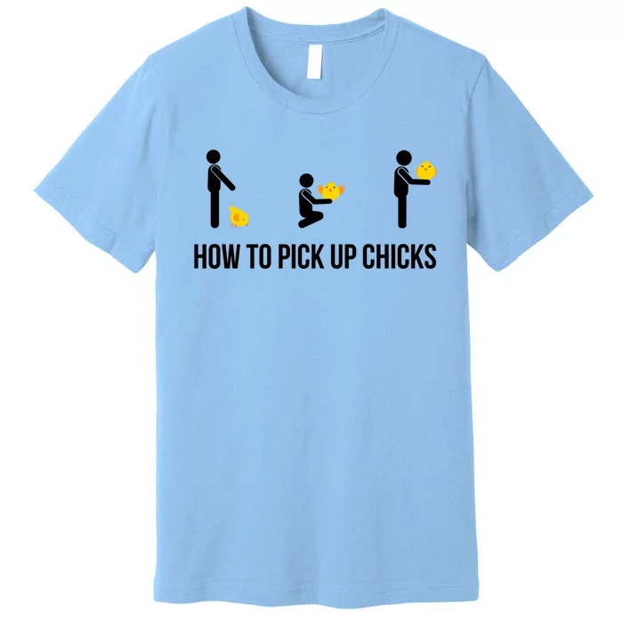 How To Pick Up Chicks Humor Funny Dating Gift Premium T-Shirt