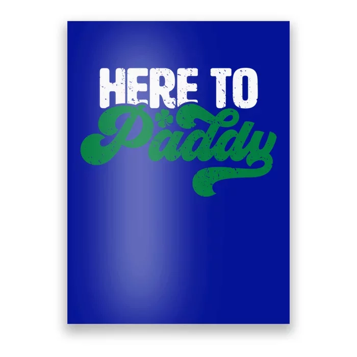 Here To Paddy Funny Gift Funny Saint Patrick's Day Funny Gift Poster