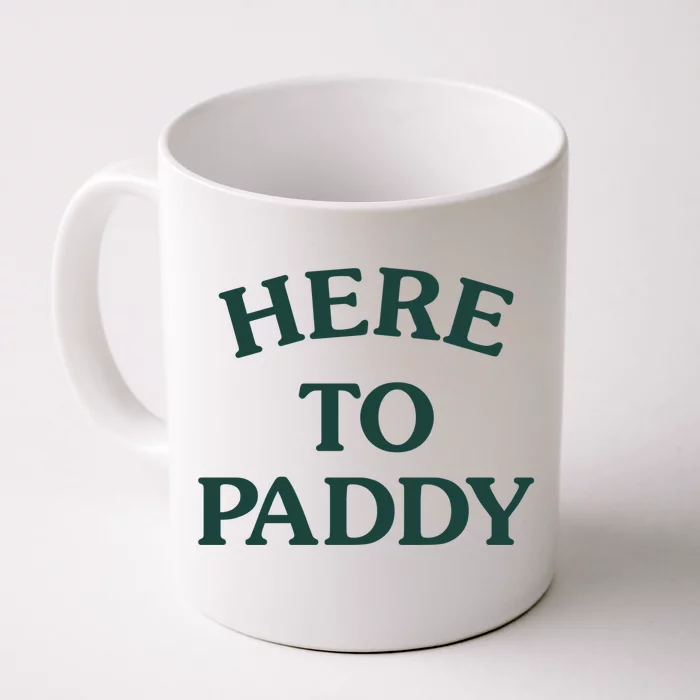 Here To Paddy Big Title St Patrick's Day Cute Gift Front & Back Coffee Mug