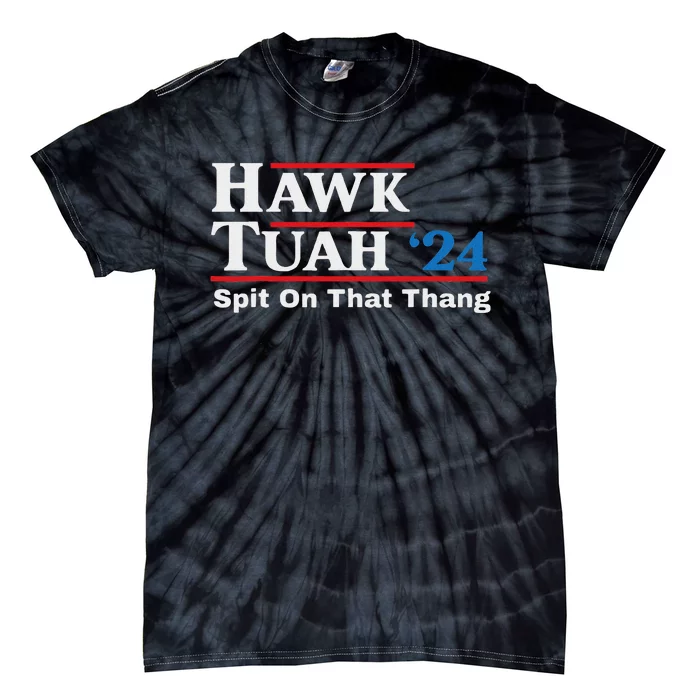 Hawk Tush Parody Presidential Humor Tie-Dye T-Shirt