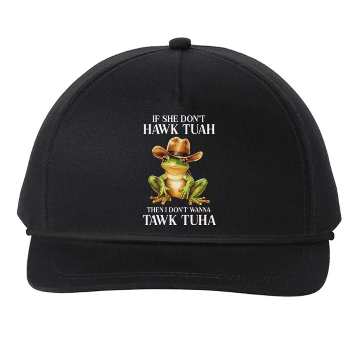 Hawk Tush Parody If She DonT Hawk Tuah Snapback Five-Panel Rope Hat