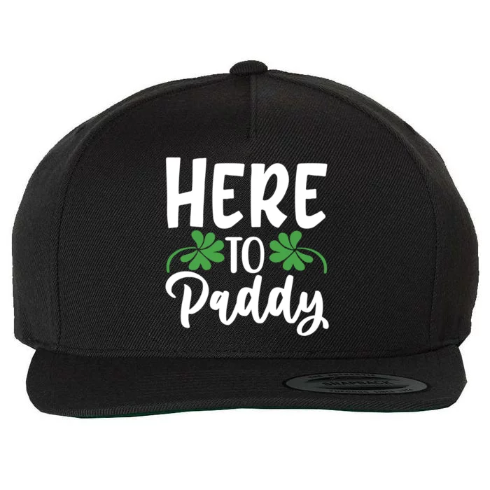 Here To Paddy Funny Saying St Patricks Day Party For Husband Gift Wool Snapback Cap