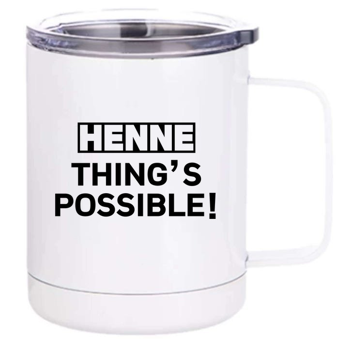 Henne Thing’s Possible Front & Back 12oz Stainless Steel Tumbler Cup