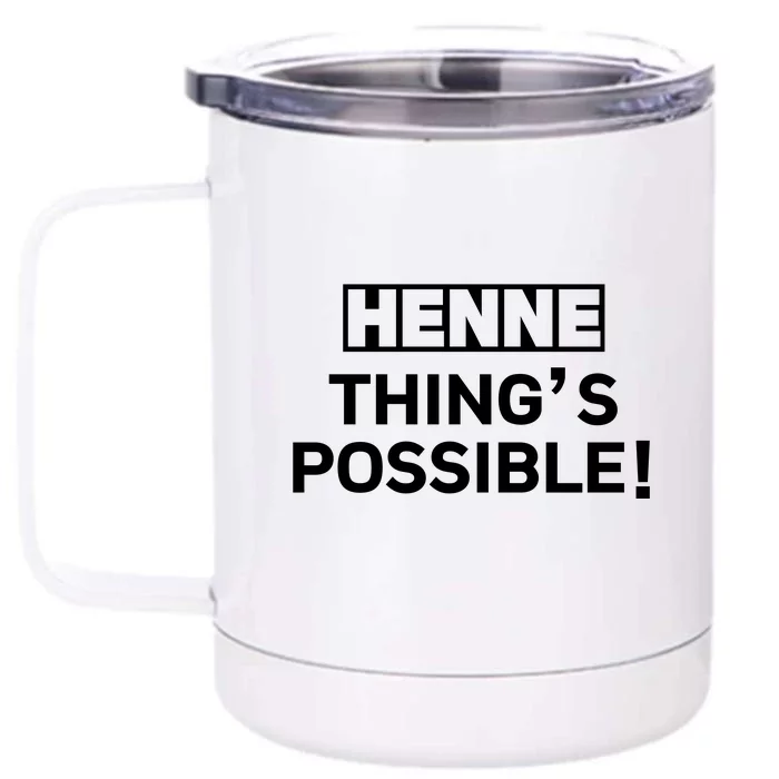 Henne Thing’s Possible Front & Back 12oz Stainless Steel Tumbler Cup