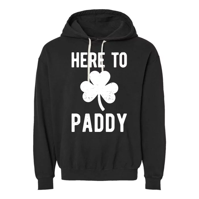 Here To Paddy St Patricks Day Garment-Dyed Fleece Hoodie