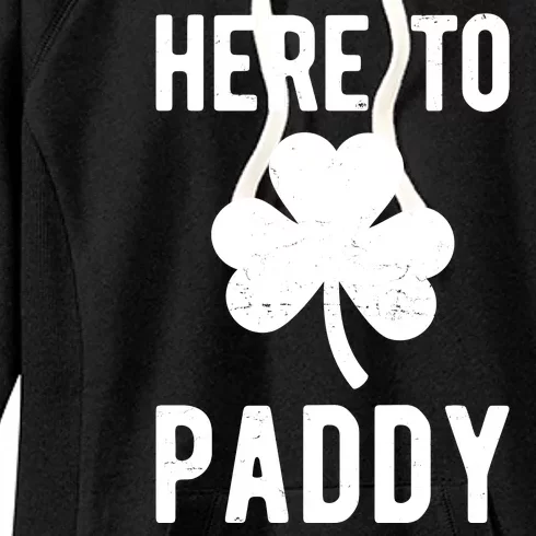 Here To Paddy St Patricks Day Women's Fleece Hoodie