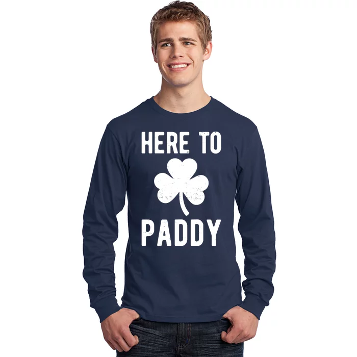 Here To Paddy St Patricks Day Long Sleeve Shirt