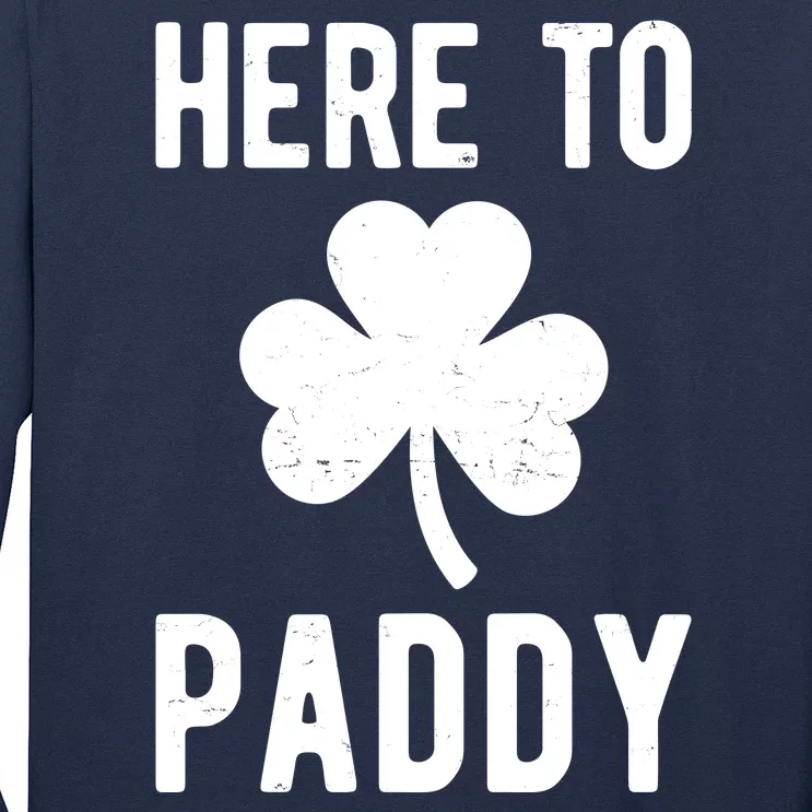 Here To Paddy St Patricks Day Long Sleeve Shirt