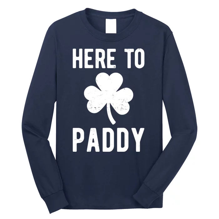 Here To Paddy St Patricks Day Long Sleeve Shirt