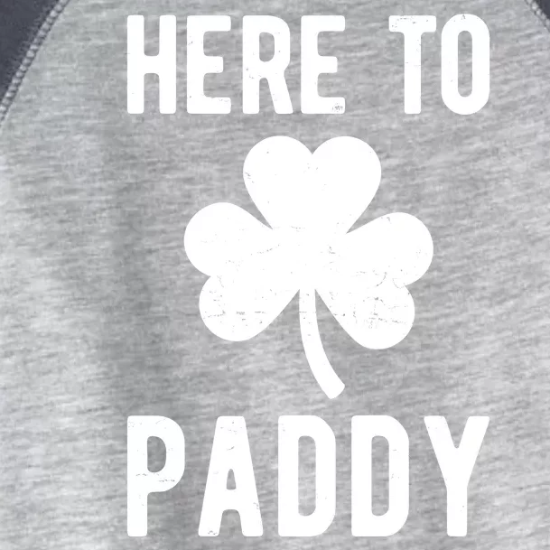 Here To Paddy St Patricks Day Toddler Fine Jersey T-Shirt