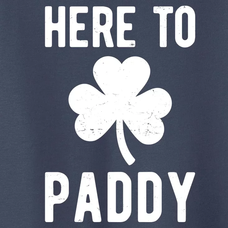 Here To Paddy St Patricks Day Toddler T-Shirt