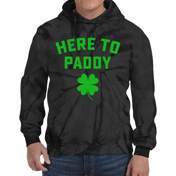 Here To Paddy Irish Pun Funny St Patricks Day Tie Dye Hoodie