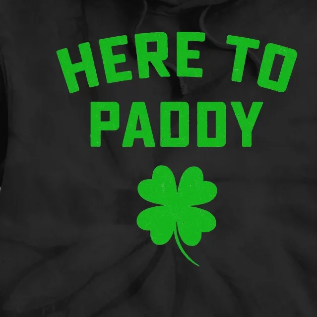 Here To Paddy Irish Pun Funny St Patricks Day Tie Dye Hoodie