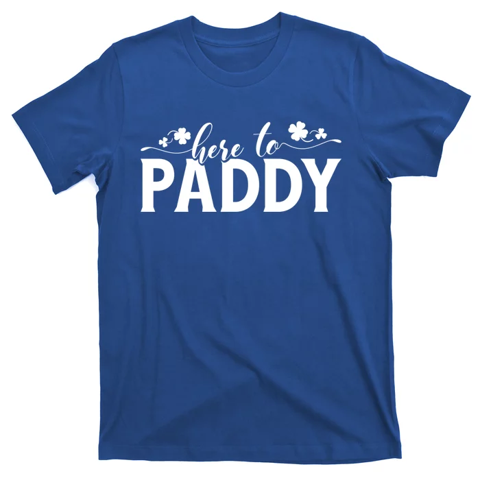 Here To Paddy St Patrick Day Gift T-Shirt