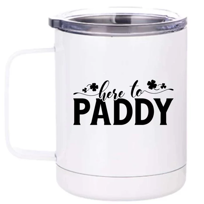 Here To Paddy St Patrick Day Gift Front & Back 12oz Stainless Steel Tumbler Cup