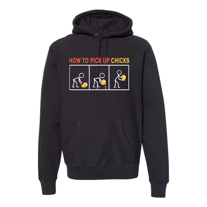 How To Pick Up Chicks Cute Pick Chicks Premium Hoodie