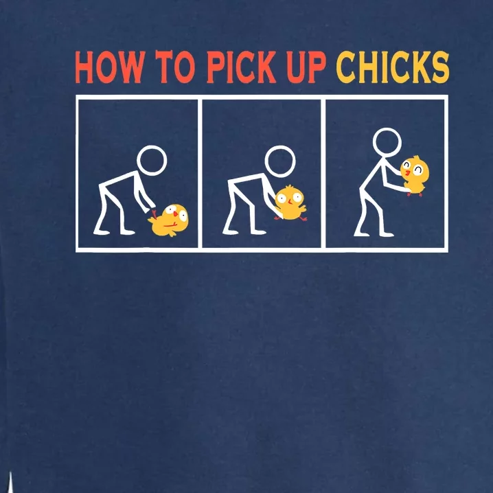 How To Pick Up Chicks Cute Pick Chicks Garment-Dyed Sweatshirt