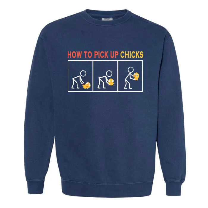 How To Pick Up Chicks Cute Pick Chicks Garment-Dyed Sweatshirt