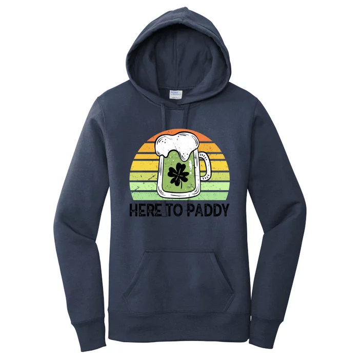 Here To Paddy St Patricks Vintage Ing Funny Gift Women's Pullover Hoodie