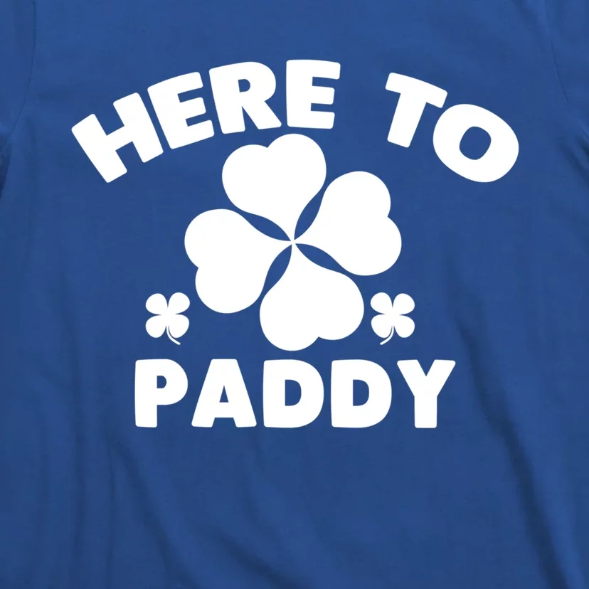 Here To Paddy St Patrick's Day Celebration Tee Gift T-Shirt