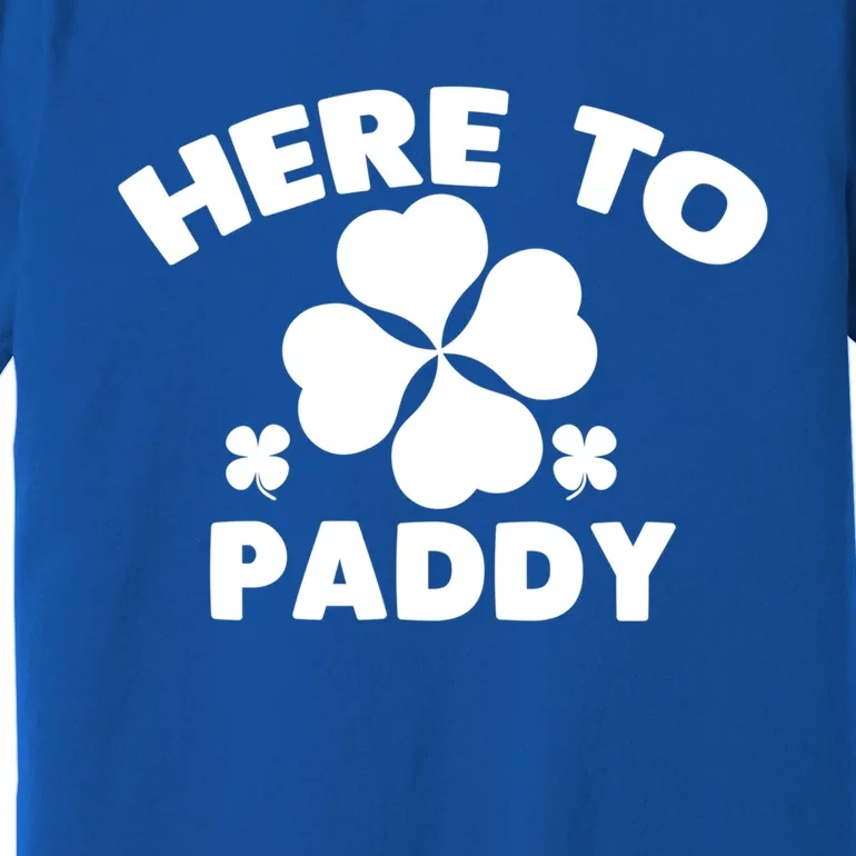 Here To Paddy St Patrick's Day Celebration Tee Gift Premium T-Shirt